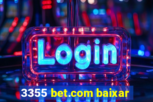 3355 bet.com baixar